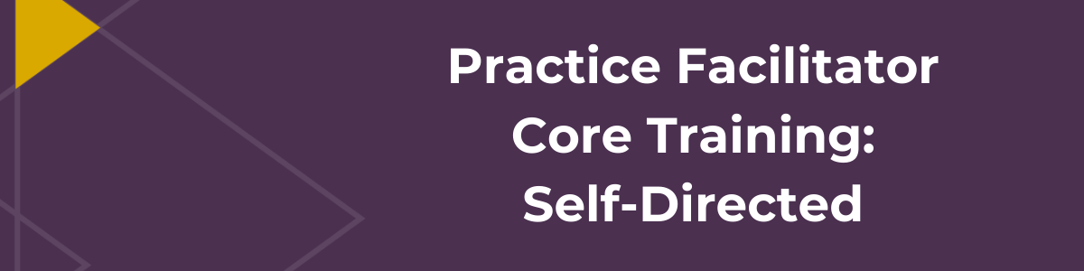 Practice Facilitator Core Training: Self-Directed banner image