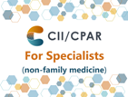 CII/CPAR for specialists non-family medicine